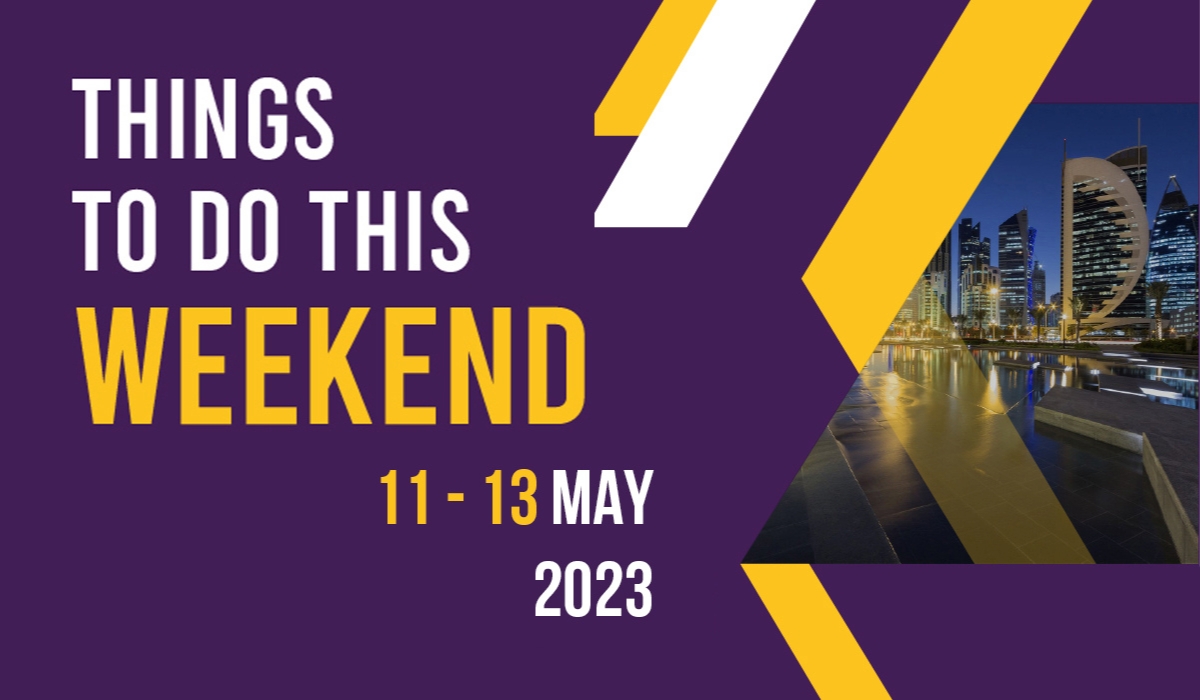 Things to do in Qatar this weekend May 11 to May 13